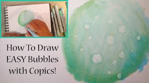 Watching these videos can teach you a lot about coloring and blending colors even though they are not tutorial videos. How To Draw Easy Bubbles In Water With Copic Markers Youtube