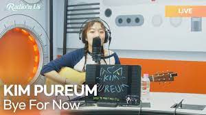 KIM PUREUM (김푸름) - Bye For Now (B4N) | K-Pop Live Session | Radio'n Us -  YouTube