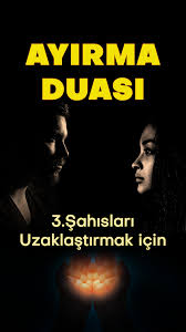 ayirma duasi 3 sahislari sogutma buyusu duanin gucu dualar iliskiler