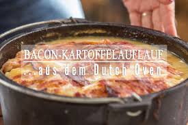 Has been added to your cart. Outdoor Blog Wandern Best Mountain Artists Trekking Wanderungen Bacon Kartoffelauflauf Aus Dem Dutch Oven Outdoor Kitchen