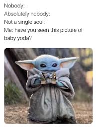 I Made A Thing R Babyyoda Baby Yoda Grogu Yoda Funny Yoda Meme Funny Babies