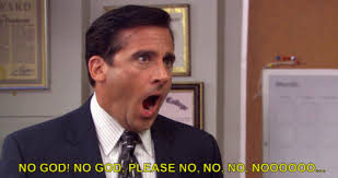 No God Please No The Office Office Memes Funny Reaction Pictures Meme Template