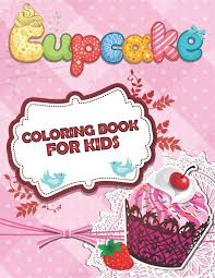 Check spelling or type a new query. Buy Cupcake Coloring Book For Kids Cute Coloring Pages For Kids With Sweet Cupcakes Volume 2 Book Online At Low Prices In India Cupcake Coloring Book For Kids Cute Coloring Pages