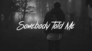 Breaking my back just to know your name / seventeen tracks and i've had it. Charlie Puth Somebody Told Me Lyrics Youtube