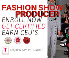 certified fashion show producer course fashion stylist institute