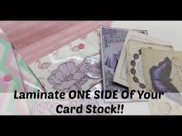 Some designers have come up with an idea to produce laminated cards in varying designs and styles. Laminate One Side Of Your Card Stock Diy Embellishments Ephemera 5 Youtube Diy Embellishments Laminating Paper Card Class