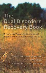 Below are some of my favorite books which offer a refreshing perspective on mental health conditions, breaking through the cultural, social, and. The Dual Disorders Recovery Book A Twelve Step Program For Those Of Us With Addiction And An Emotional Or Psychiatric Illness Amazon De Anonymous Fremdsprachige Bucher