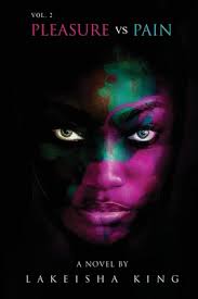Pleasure vs Pain Vol. 2 book by Lakeisha King