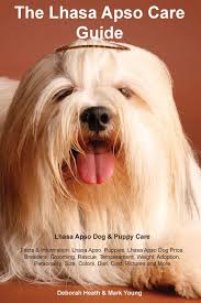 Lhasa Apso Care Guide Lhasa Apso Dog Puppy Care Facts