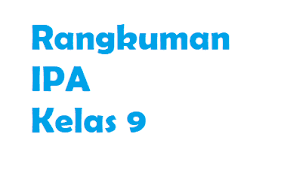 Maybe you would like to learn more about one of these? Rangkuman Materi Pelajaran Ipa Smp Mts Kelas 9