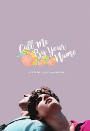 Call Me By Your Name Full Movie Online Stream Call Me By Your Name Poster Call Me Names I Call You