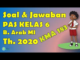 Maka kali ini kami akan membagikan soal dan kunci jawaban pjok sd kelas 6 semester 1. Soal Uas Pas B Arab Kelas 6 Mi Dan Jawaban Kma 183 Youtube