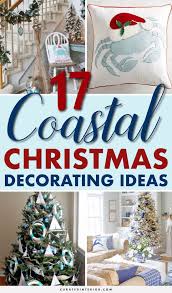 What did we do before the internet and pinterest? 17 Coastal Christmas Decor Ideas