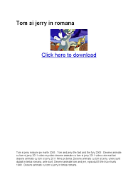 Toate vor fi bune și frumoase până când tom și jerry vor face cunoștință cu spionii de clasă. Tom Si Jerry In Romana Click Here To Download