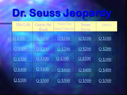 Do you know a lot about. Dr Seuss Jeopardy Ppt Video Online Download