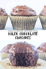 Vegan Chocolate Cupcakes Recipe Recipe Paleo Chocolate Cupcakes Vegan Chocolate Cupcakes Healthy Desserts Easy