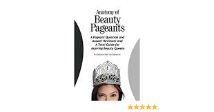 Nutzen sie die welt der beauty pageants & werden sie unser kooperationspartner! Anatomy Of Beauty Pageants A Pageant Question And Answer Reviewer And A Total Guide For Aspiring Beauty Queens Callanta Jr Mr Gaudencio Dela Cruz 9781521037461 Amazon Com Books