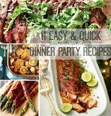You can cook the potatoes and chicken separately or wrap both in an aluminum foil packet and prepare the entire meal on the grill. 11 Easy Quick Dinner Party Recipes Fill My Recipe Book