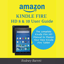 If in portrait mode, it's wider than its predecessor. Amazon Kindle Fire Hd 8 10 User Guide The Complete Kindle Fire Hd Manual To Master Your New Kindle Fire Tablet By Rodney Barrett Audiobook Audible Com