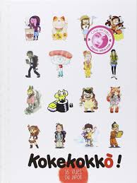 Amazon Fr Kokekokko 16 Vues Du Japon Remi Maynegre Yllya Cyrielle Florent Chavouet Dreamy Yatuu Jibe Alexandre Bonnefo Japon Livre Recit De Voyage
