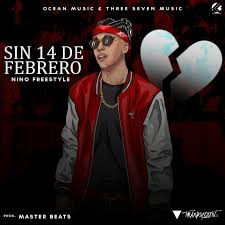 Letra De Sin 14 De Febrero De Nino Freestyle Musixmatch