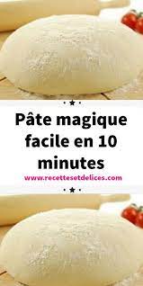 pate magique facile en 10 minutes recette pate magique pate a pizza facile recette pate