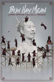 Bun Hay Mean Dans Le Monde Appartient A Ceux Qui Le Fabriquent Espace 1500 Billetreduc Com