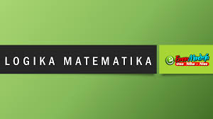 Logika Matematika Negasi Konjungsi Disjungsi Implikasi Dan Biimplikasi Eman Mendrofa