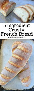 The Best Homemade French Bread Recipe Only 5 Ingredients Needed To Make Your Own Crusty Homemade French Bread Best Homemade Bread Recipe French Bread Recipe