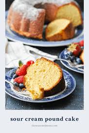 Sour Cream Pound Cake Recipe Sour Cream Pound Cake Baking Soda Cream Pound Cake Recipes