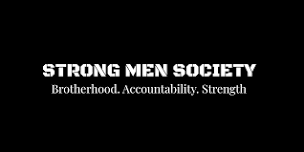 Strong Men Society - July's Monthly Men's Gathering