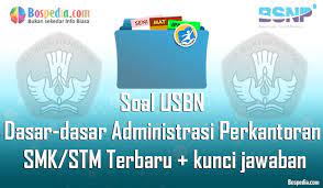 Demikian tentang soal penjas kelas 12 yang bisa dijadikan referensi contoh soal uts semester genap atau ganjil dan mencari kunci jawaban, semoga bermanfaat. Lengkap 40 Contoh Soal Usbn Dasar Dasar Administrasi Perkantoran Untuk Smk Stm Terbaru 2020 Beserta Kunci Jawaban Bospedia