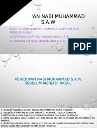 Muhammadiyah adalah persyarikatan yang merupakan gerakan islam. Kehidupan Nabi Muhammad Saw