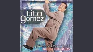 Loading the chords for 'dejala tito rojas y tito gomez con letra'. Quien Nos Iba A Decir By Tito Gomez Topic