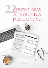 First, the ability to write and create their own music should they choose to. 22 Creative Ideas For Teaching Music Online For All Ages Ashley Danyew