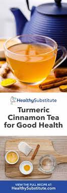 Easy 4 Ingredient Turmeric Cinnamon Tea For Your Body And Mind Healthy Substitute Recipe Turmeric Tea Recipe Healthy Substitutions Cinnamon Tea