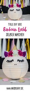 Einhorn Laterne Basteln Schnelle Diy Idee Mrsberry Kreativ Studio Laternen Basteln Kindergeburtstag Basteln Diy Ideen Basteln