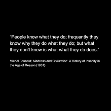 People Know What They Do Frequently They Know Why They Do What They Do But What They Don T Know Is What Wha Philosophy Quotes Quotes To Live By Hello Poetry