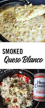 Smoked Queso Blanco Dip Queso Smoked Food Recipes Bbq Recipes