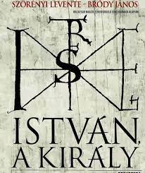 Az istván, a király egy rockopera. Istvan A Kiraly Operettszinhaz Budapesti Operettszinhaz E Jegyiroda Hu