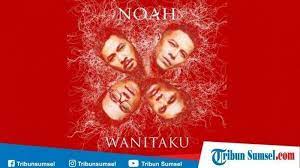 Khai bahar luluh lyric video hd lagu baru 2019 youtube. Download Lagu Noah Mp3 Berjudul Wanitaku Yang Baru Dirilis Album Baru Akan Ada 9 Lagu Tribun Jambi
