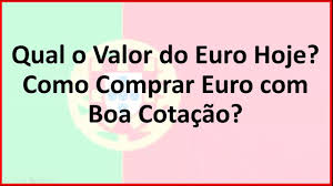 Qual O Valor Do Euro Hoje Quanto Vale Um Euro No Brasil Quanto Custa Um Euro E A Cotacao Do Euro Youtube