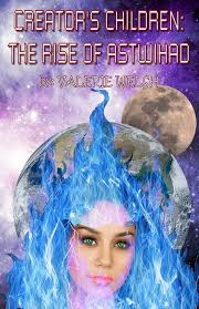 Amazon.com: Creator's Children: The Rise of Astwihad: 9781974097623: Welsh,  Valerie Ann: Books