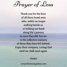 Job is the best example in the bible of how to deal with the death of loved ones, given his entire family died all at once, at the same time and god allowed that to happen. Sympathy Prayers 23 Christian Ways To Pray For A Loss Sympathy Card Messages