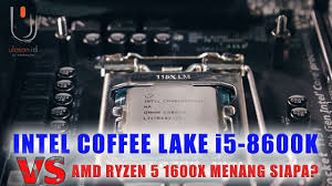 I5 8600k vs ryzen 5 1600x. Intel Coffee Lake I5 8600k Vs Amd Ryzen 5 1600x Benchmark Ulasan Eps 191 Youtube