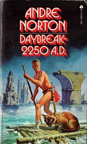 Daybreak 2250 A D By Andre Norton An Ace Book Copyright 1952 Cover Illustration Not Credited Ace 13989 Fantasy Books Classic Sci Fi Books Ace Books