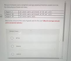 Solved Marquis Company Uses A Weighted Average Perpetual Chegg Com