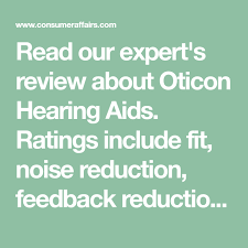 Read Our Experts Review About Oticon Hearing Aids Ratings