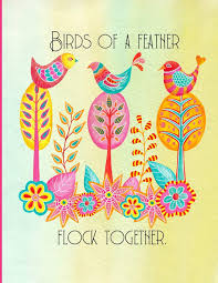 Birds Of A Feather Flock Together Song Birds Of A Feather Flock Together Writing Diary Journal Tablet Amazon In Ship Frann D Books