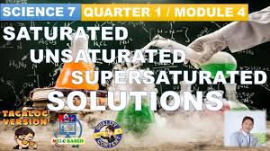 Grade 7 Science Quarter 1 Module 4 Unsaturated Saturated And Supersaturated Solutions Melc Based Youtube